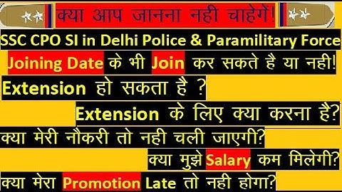 Extension from Joining date in SSC CPO SI in Delhi Police & Paramilitary Force