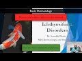 Part 3C: Syndromic Ichthyosis: Neuro-Ichthyotic Syndromes