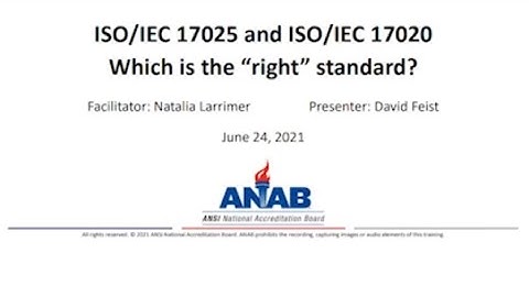 ANAB Webinar: ISO/IEC 17025 and ISO/IEC 17020, Which is the Right Standard?