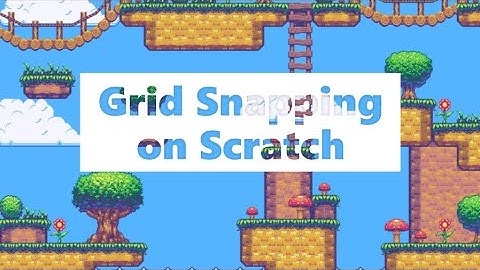 Grid Snapping on Scratch (Tile Platformer, Platformer Creator) ll Tutorial