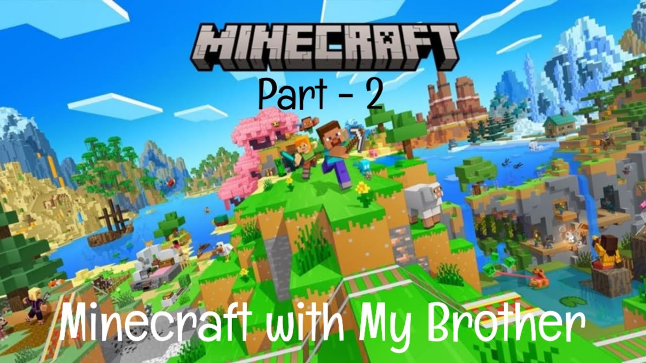 Minecraft With My Brother Part - 2 - YouTube