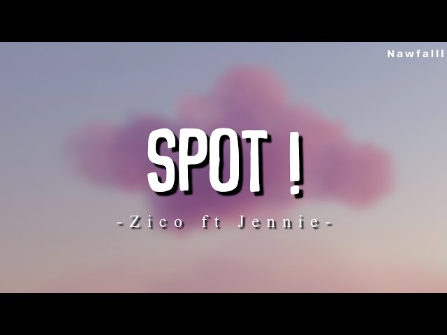 ZICO (지코) ‘SPOT! feat. JENNIE (Lyric Video) class=