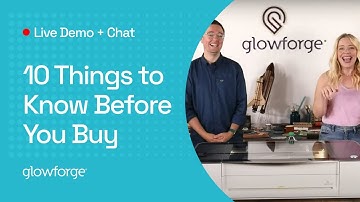Top 10 Things to Know Before You Get a Glowforge