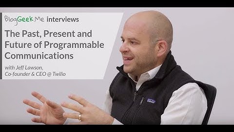 Jeff Lawson on the Past, Present and Future of Programmable Communications