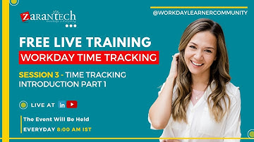 FREE LIVE | Time Tracking Introduction Part 1 | Workday Time Tracking Training | ZaranTech