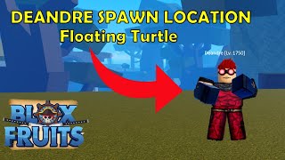 DEANDRE Spawn Location | Floating Turtle Island - BloxFruits