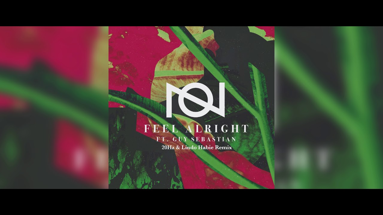 Oliver Nelson - Feel Alright (feat. Guy Sebastian) [20Hz & Lindo Habie Remix]