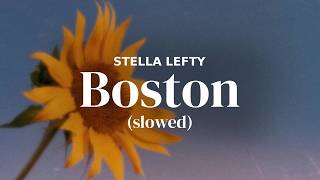 STELLA LEFTY - Boston (Slowed) | Lyrics