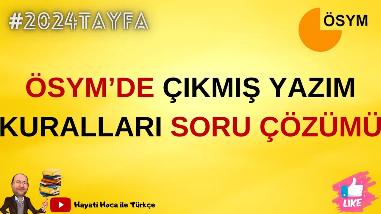 ÖSYM'DE ÇIKMIŞ YAZIM KURALLARI SORU ÇÖZÜMÜ