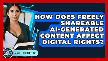 How Does Freely Shareable AI-generated Content Affect Digital Rights? - AI and Technology Law