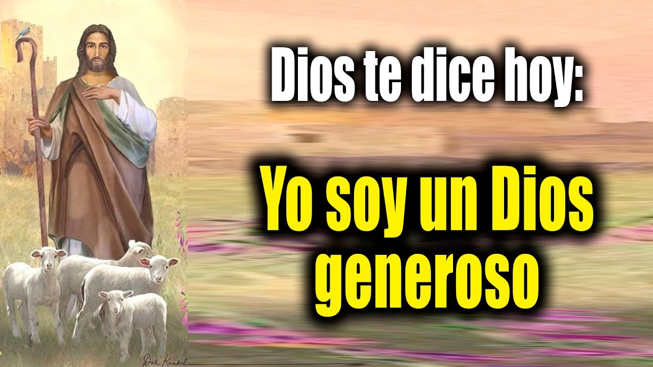 DIOS TE DICE HOY - Yo soy un Dios generoso - YouTube