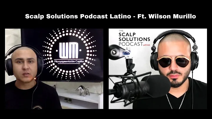 The Scalp Solutions Podscast Latino - Con Wilson M...
