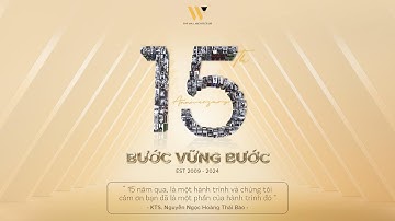 KỶ NIỆM 15 NĂM THÀNH LẬP CÔNG TY TƯ VẤN THIẾT KẾ KIẾN TRÚC XÂY DỰNG BỨC TƯỜNG – THE WALL