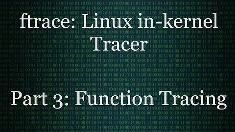 ftrace part3 tracing kernel function calls
