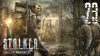 S.T.A.L.K.E.R.: Зов Припяти. #23 - 