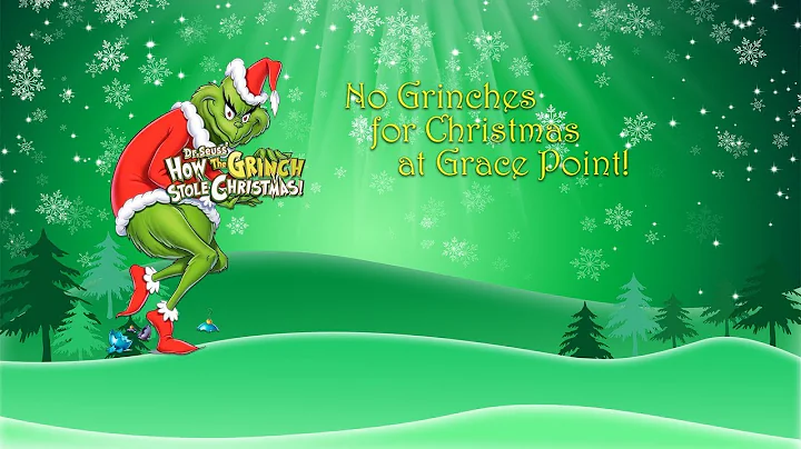 GPF   Pastor Tom Sabens    How The Grinch Stole Christmas   "How lonliness can steal your Christmas"