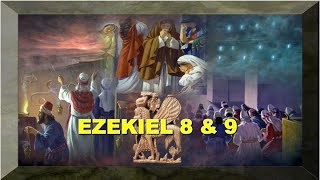EZEKIEL 8 & 9 Pt. 5: "They Wept" Pt. 2
