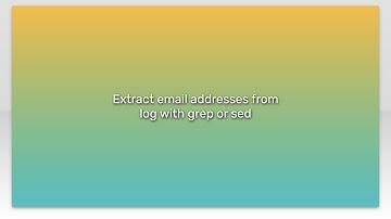 Extract email addresses from log with grep or sed