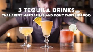 3 excellent TEQUILA drinks that aren't margaritas