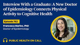 762 - Interview With a Graduate: A New Doctor of Epidemiology Connects Physical Activity to...