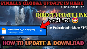 HOW TO UPDATE PUBG MOBILE GLOBAL 1.2.0? PLAY WITHOUT VPN