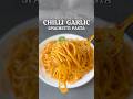 Chilli Garlic Spaghetti
