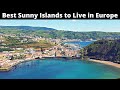 10 Best Sunny Islands to Live in Europe