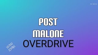 Post Malone - Overdrive (lyrics video)