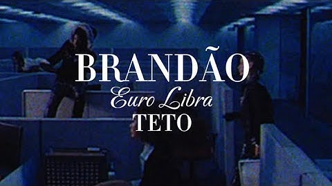 Brandão & Teto - EURO LIBRA (LETRA)