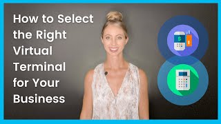 How To Select The Right Virtual Terminal For Your Business
