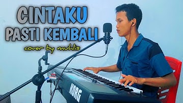 CINTAKU PASTI KEMBALI BY MUHLIS COVER DANGDUT