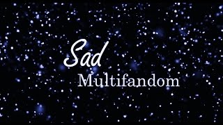 Sad Multifandom | The Truth
