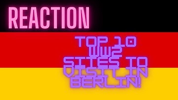 Reaction to Top 10 WW2 Sites to Visit in Berlin!