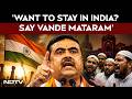 West Bengal News | "If You Want To Live Here...": Suvendu Adhikari Vs Muslim Body Over Vande Mataram