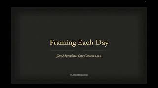 Jacob Speculates Core Content 6. (Framing Each Day)