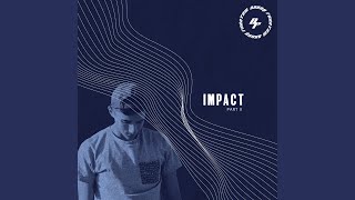 Impact, Pt. 2