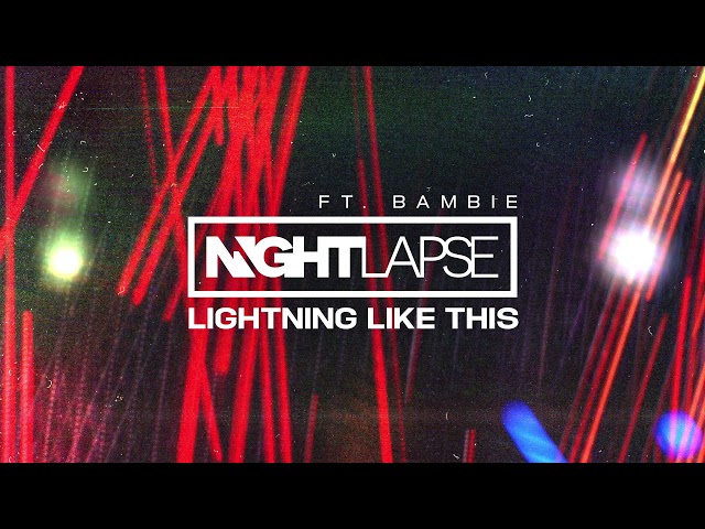 Nightlapse, Bambie - Lightning Like This