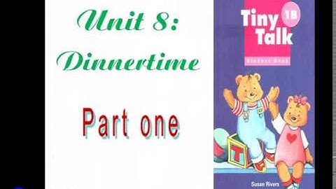 Tiny Talk 1B (Grade 2) - Week 23 - Unit 8: Dinnertime - part 1