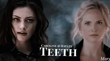 Caroline Forbes & Hayley Marshall || Teeth