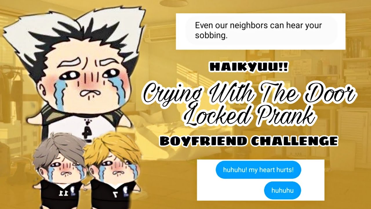 CRYING WITH THE DOOR LOCKED | Boyfriend Challenge | Haikyuu Texts | ft. SakuAtsu, KuroKen and more!