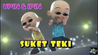 * SUKET TEKI * Versi Upin & Ipin Jaman Now