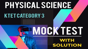 Ktet physical science category 3 mock test