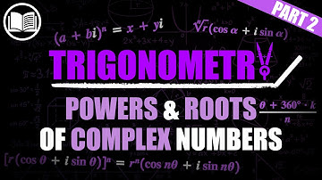 Powers & Roots of Complex Numbers - Part 2