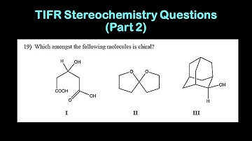 Absolute Configuration | TIFR Stereochemistry Questions (Part 2) 