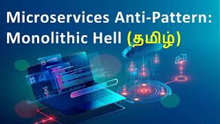 Microservices antipattern Tamil | Monolithic Hell | How to avoid Distributed Monoliths / Microlith