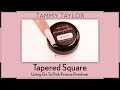 Tammy Taylor | Chit Chat | Tapered Square Using Go To Pink Prizma