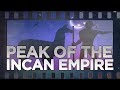 Peak of the Incan Empire