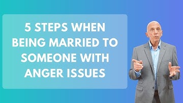 5 Steps When Being Married To Someone with Anger Issues | Paul Friedman