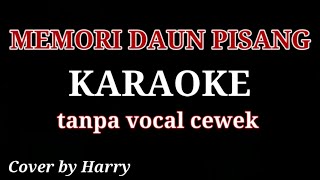 MEMORI DAUN PISANG Karaoke tanpa vocal cewek