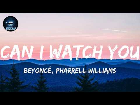 CAN I WATCH YOU - Beyoncé, Pharrell Williams (Lyrics)